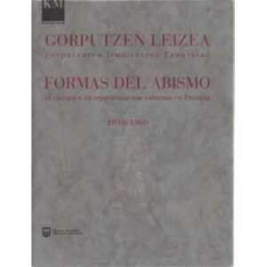 Gorputzen Leizea. Formas del abismo. 1930-1960