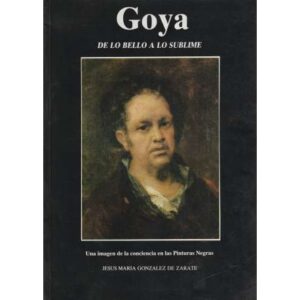 Goya de la bello a lo sublime