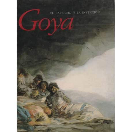 Goya. El Capricho y la Invención