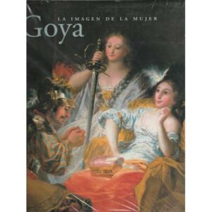 Goya. La imagen de la mujer