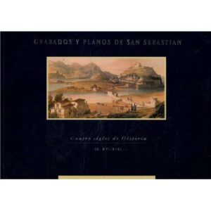 Grabados y planos de San Sebastián. Cuatro siglos de Historia (S. XVI-XIX)