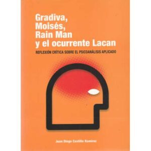 Gradiva, Moisés, Rain Man y el ocurrente Lacan