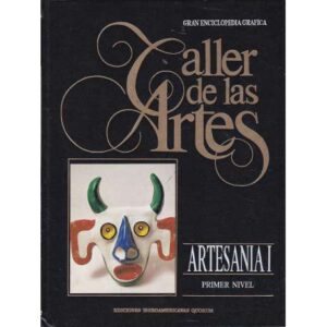 Gran Enciclopedia Gráfica. Taller de las Artes. Artesanía Vol. I, II, III