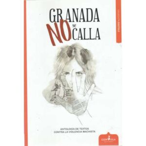 Granada no se calla. Antología de textos contra la violencia machista