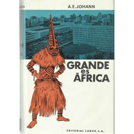 Grande es África. Una imagen nueva del misterioso continente negro