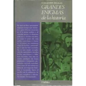 GRANDES ENIGMAS DE LA HISTORIA. Las más importantes incógnitas de la humanidad al descubierto