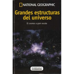 Grandes estructuras del universo. El cosmos a gran escala