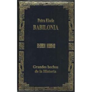 Grandes hechos de la historia. Babilonia