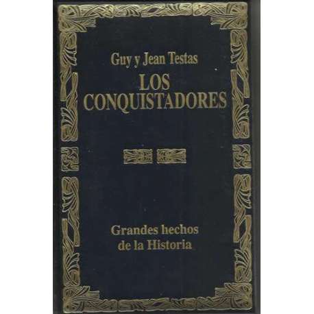 Grandes hechos de la historia. Los conquistadores