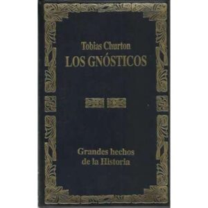 GRANDES HECHOS DE LA HISTORIA. LOS GNÓSTICOS