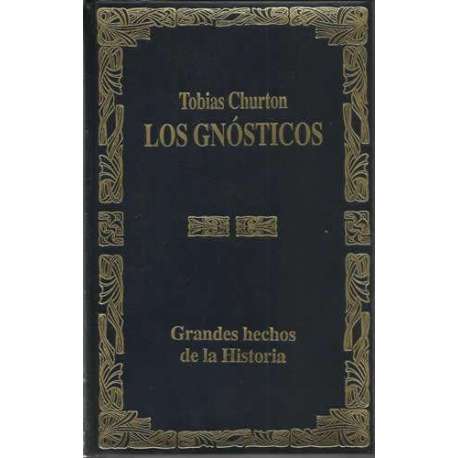 GRANDES HECHOS DE LA HISTORIA. LOS GNÓSTICOS