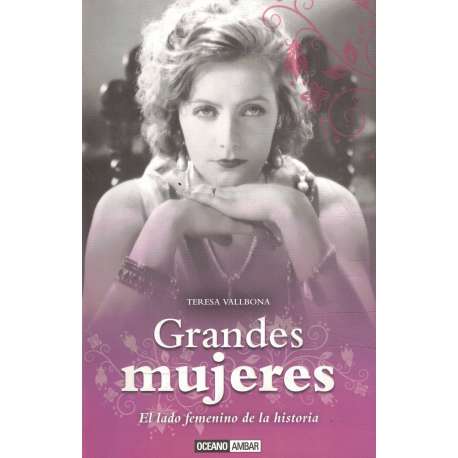 Grandes mujeres. El lado femenino de la historia