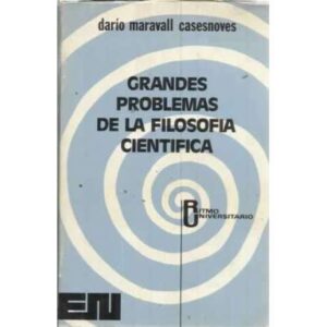 GRANDES PROBLEMAS DE LA FILOSOFÍA CIENTÍFICA