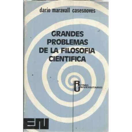 GRANDES PROBLEMAS DE LA FILOSOFÍA CIENTÍFICA