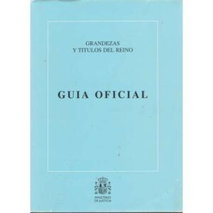 Grandezas y Títulos del Reino. Guía oficial