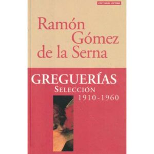Greguerías. Selección 1910-1960