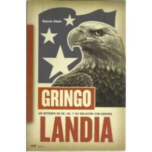 Gringolandia. Un retrato de EE. UU y su relación con España