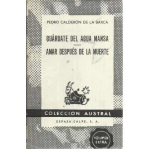 GUÁRDATE DEL AGUA MANSA. / AMAR DESPUÉS DE LA MUERTE