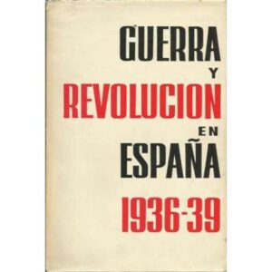 Guerra y revolución en España 1936-39