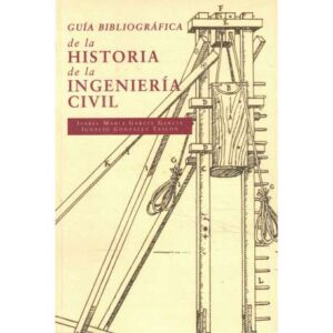 Guía bibliográfica de la historia de la ingeniería civil