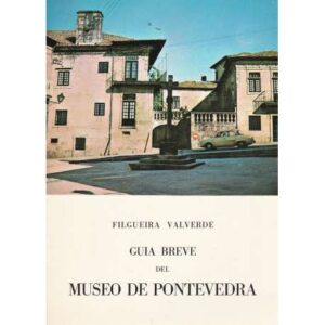 Guía breve del Museo de Pontevedra