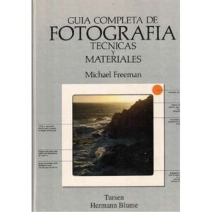 Guía completa de fotografía. Técnicas y materiales