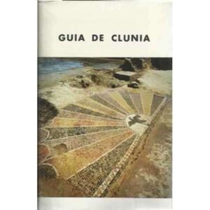 Guía de Clunia. Guía de las excavaciones y de la ciudad romana
