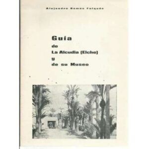 Guía de La Alcudia (Elche) y de su museo