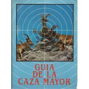 GUÍA DE LA CAZA MAYOR