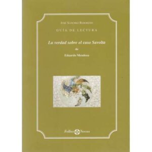 Guía de lectura. La verdad sobre el caso Savolta de Eduardo Mendoza