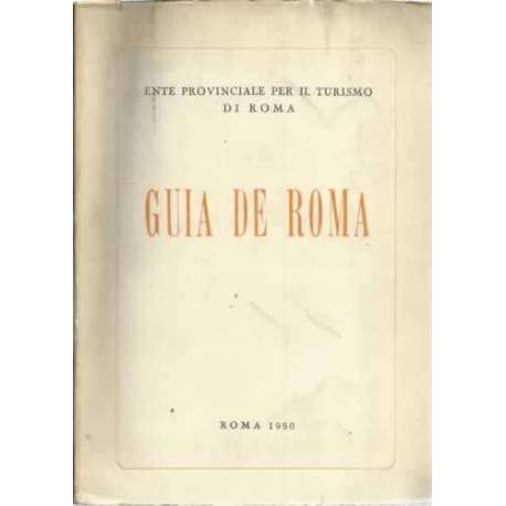 Guía de Roma. Ente provinciale per il turismo di Roma
