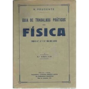 Guia de tabalhos prácticos de física para o 4º, 5º e 6º ano dos liceus