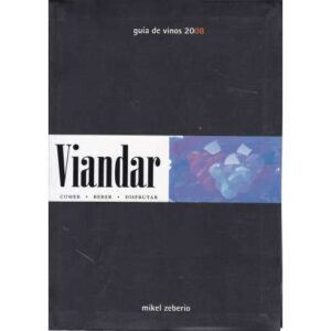 Guía de vinos 2008. Comer. Beber. Disfrutar. Viandar
