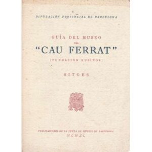 Guía del museo del "Cau Ferrat" (Fundación rusiñol)