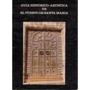 Guía histórico artística de El Puerto de Santa María