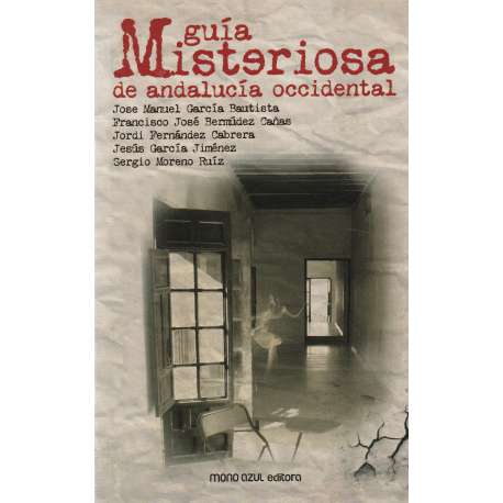 Guía misteriosa de Andalucía occidental