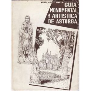 Guía monumental y artística de Astorga