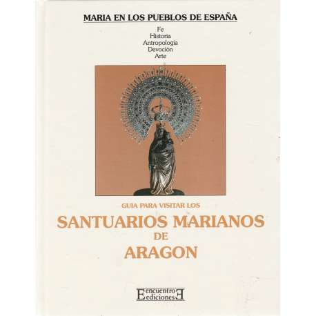 Guía para visitar los santuarios Marianos de Aragón