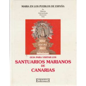 Guía para visitar los santuarios Marianos de Canarias