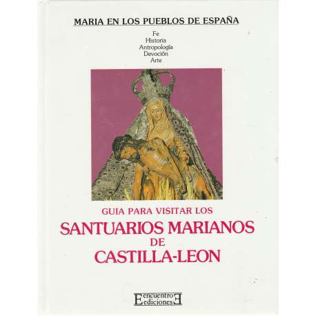 Guía para visitar los santuarios Marianos de Castilla-León