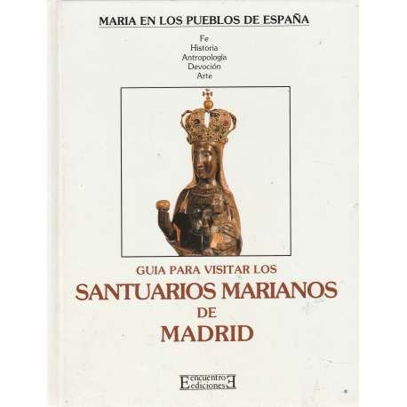 Guía para visitar los santuarios Marianos de Madrid