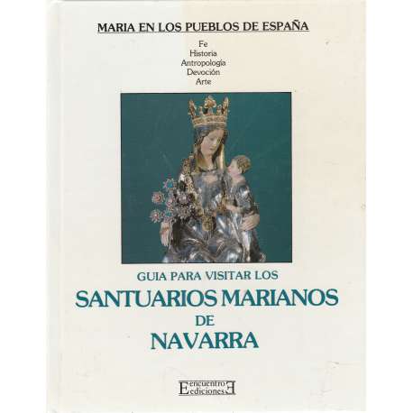Guía para visitar los santuarios Marianos de Navarra