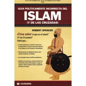 Guía políticamente incorrecta del Islam y de las Cruzadas