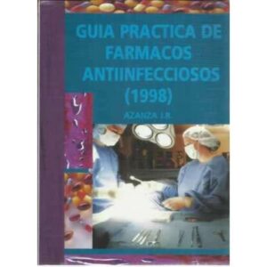 Guía práctica de farmacos antiinfecciosos 1998