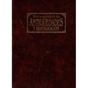 Guía práctica de las Antigüedades y Restauración. 9 tomos