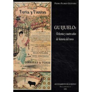Guijuelo: Ochenta y cuatro años de historia del toreo