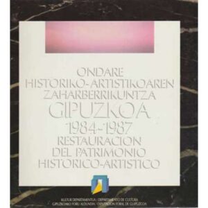 Guipuzkoa. 1984-1987. Restauración del patrimonio histórico-artístico