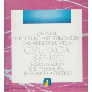 Guipuzkoa. 1987-1990. Restauración del patrimonio histórico-artístico