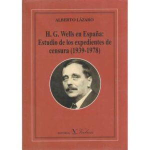 H. G. Wells en España: Estudio de los expedientes de censura (1939-1978)