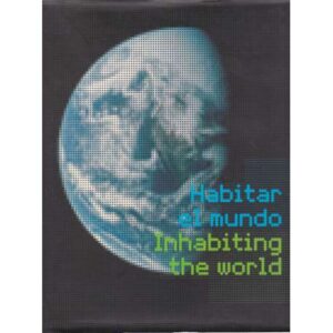 Habitar el mundo / Inhabiting the world